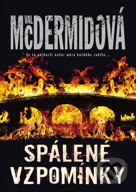 Kniha: Spálené vzpomínky (Val McDermidová). BB/art, 2014 Kniha: Spálené vzpomínky (Val McDermidová). BB/art, 2014