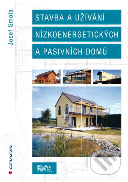 E-kniha: Stavba a užívání nízkoenergetických a pasivních domů (Josef Smola). Grada, 2011 E-kniha: Stavba a užívání nízkoenergetických a pasivních domů (Josef Smola). Grada, 2011