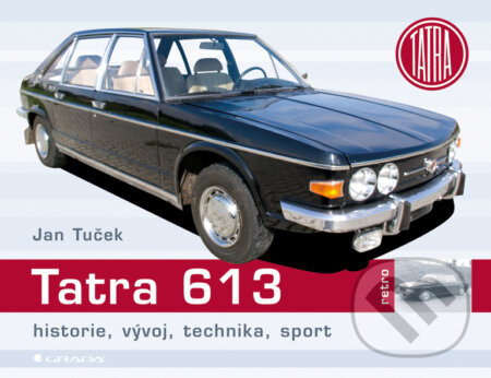 E-kniha: Tatra 613 (Jan Tuček). Grada, 2010 E-kniha: Tatra 613 (Jan Tuček). Grada, 2010