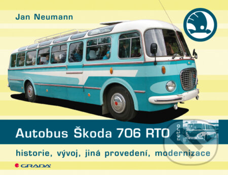 E-kniha: Autobus Škoda 706 RTO (Jan Neumann). Grada, 2011 E-kniha: Autobus Škoda 706 RTO (Jan Neumann). Grada, 2011