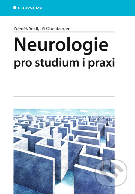 E-kniha: Neurologie pro studium i praxi (Jiří Obenberger a Zdeněk Seidl). Grada, 2004 E-kniha: Neurologie pro studium i praxi (Jiří Obenberger a Zdeněk Seidl). Grada, 2004