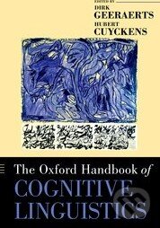 Kniha: The Oxford Handbook of Cognitive Linguistics (Dirk Geeraerts a Hubert Cuyckens). Oxford University Press, 2010 Kniha: The Oxford Handbook of Cognitive Linguistics (Dirk Geeraerts a Hubert Cuyckens). Oxford University Press, 2010