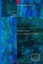 Kniha: Phraseology and Culture in English (Paul Skandera). Mouton de Gruyter, 2009 Kniha: Phraseology and Culture in English (Paul Skandera). Mouton de Gruyter, 2009