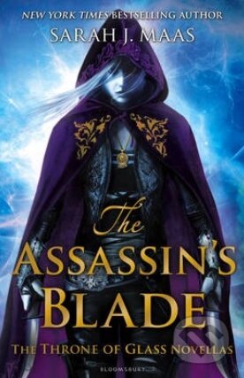 Kniha: The Assassin's Blade (Sarah J. Maas). Bloomsbury, 2014 Kniha: The Assassin's Blade (Sarah J. Maas). Bloomsbury, 2014