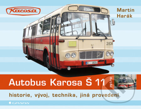 E-kniha: Autobus Karosa Š 11 (Martin Harák). Grada, 2012 E-kniha: Autobus Karosa Š 11 (Martin Harák). Grada, 2012