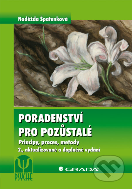E-kniha: Poradenství pro pozůstalé (Naděžda Špatenková). Grada, 2012 E-kniha: Poradenství pro pozůstalé (Naděžda Špatenková). Grada, 2012