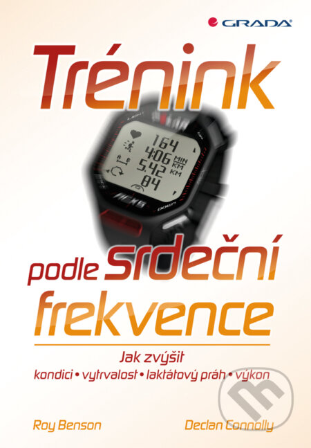 E-kniha: Trénink podle srdeční frekvence (Declan Connolly a Roy Benson). Grada, 2012 E-kniha: Trénink podle srdeční frekvence (Declan Connolly a Roy Benson). Grada, 2012