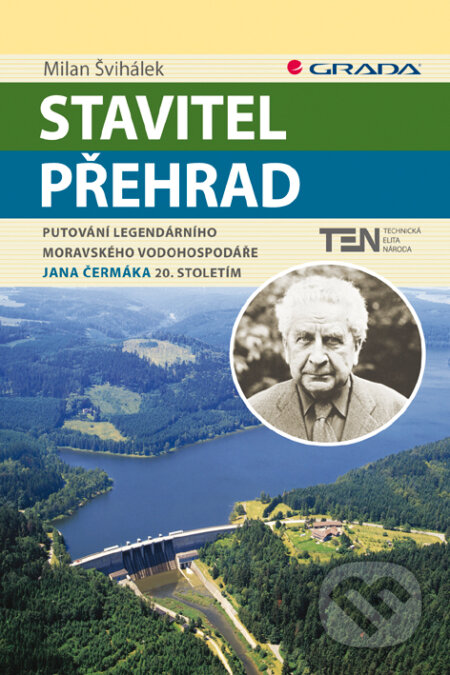 E-kniha: Stavitel přehrad (Milan Švihálek). Grada, 2012 E-kniha: Stavitel přehrad (Milan Švihálek). Grada, 2012