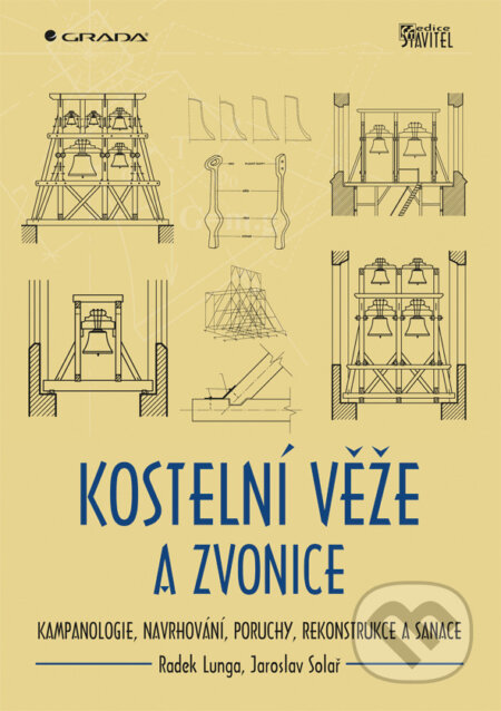 E-kniha: Kostelní věže a zvonice (Jaroslav Solař a Radek Lunga). Grada, 2010 E-kniha: Kostelní věže a zvonice (Jaroslav Solař a Radek Lunga). Grada, 2010