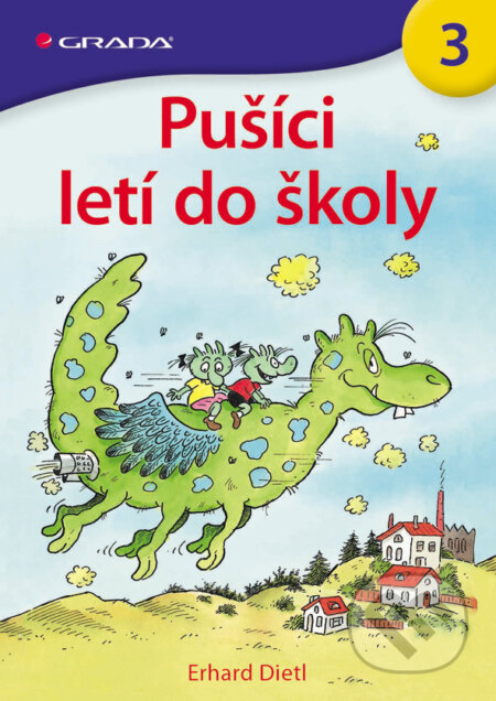 E-kniha: Pušíci letí do školy (Erhard Dietl). Grada, 2013 E-kniha: Pušíci letí do školy (Erhard Dietl). Grada, 2013