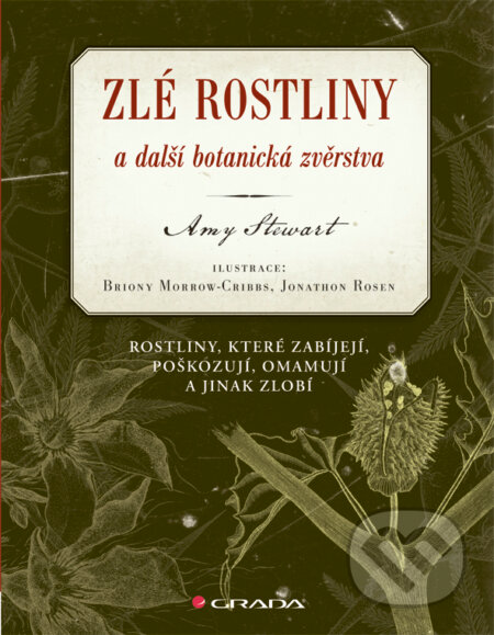 E-kniha: Zlé rostliny a další botanická zvěrstva (Amy Stewart). Grada, 2011 E-kniha: Zlé rostliny a další botanická zvěrstva (Amy Stewart). Grada, 2011