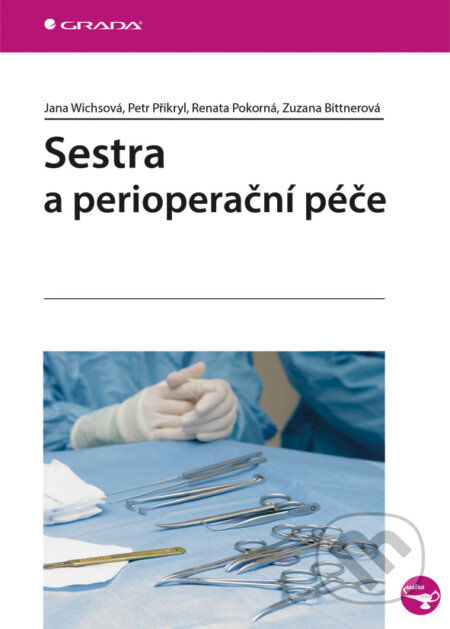 E-kniha: Sestra a perioperační péče (Jana Wichsová a kolektiv). Grada, 2013 E-kniha: Sestra a perioperační péče (Jana Wichsová a kolektiv). Grada, 2013