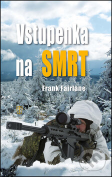 Kniha: Vstupenka na smrt (Frank Fairlane). Naše vojsko CZ, 2014 Kniha: Vstupenka na smrt (Frank Fairlane). Naše vojsko CZ, 2014