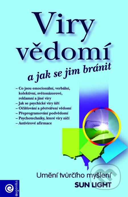 Kniha: Viry vědomí a jak se jim bránit (Sun Light). Eugenika, 2009 Kniha: Viry vědomí a jak se jim bránit (Sun Light). Eugenika, 2009