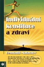 Kniha: Individuální konstituce a zdraví (Gennadij Malachov). Eugenika, 2009 Kniha: Individuální konstituce a zdraví (Gennadij Malachov). Eugenika, 2009
