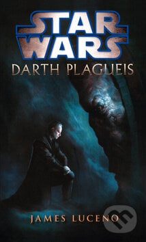 Star Wars - Darth Plagueis - James Luceno, Egmont ČR, 2014