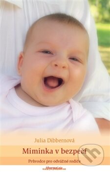 Kniha: Miminka v bezpečí (Julia Dibbernová). DharmaGaia, 2014 Kniha: Miminka v bezpečí (Julia Dibbernová). DharmaGaia, 2014