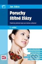 Kniha: Poruchy štítné žlázy (Jan Jiskra). Mladá fronta, 2014 Kniha: Poruchy štítné žlázy (Jan Jiskra). Mladá fronta, 2014