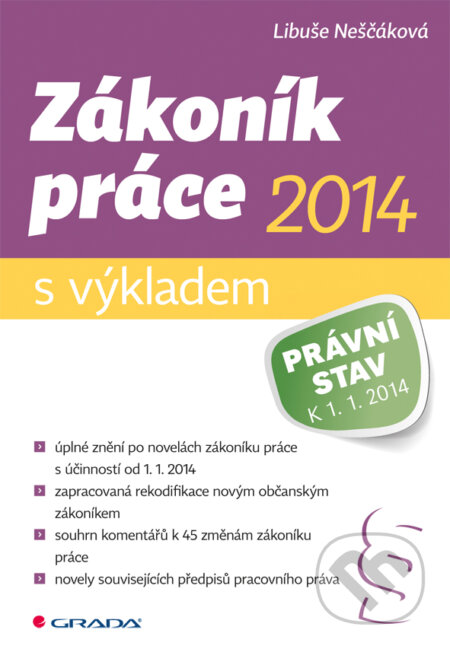 E-kniha: Zákoník práce 2014 - s výkladem (Libuše Neščáková). Grada, 2014 E-kniha: Zákoník práce 2014 - s výkladem (Libuše Neščáková). Grada, 2014