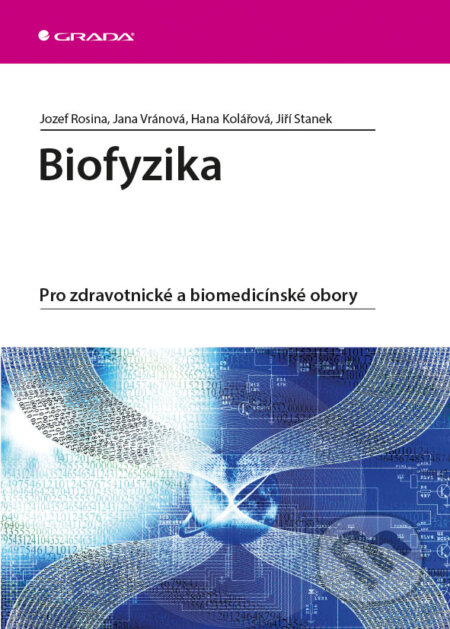 E-kniha: Biofyzika (Jozef Rosina a kolektív). Grada, 2013 E-kniha: Biofyzika (Jozef Rosina a kolektív). Grada, 2013