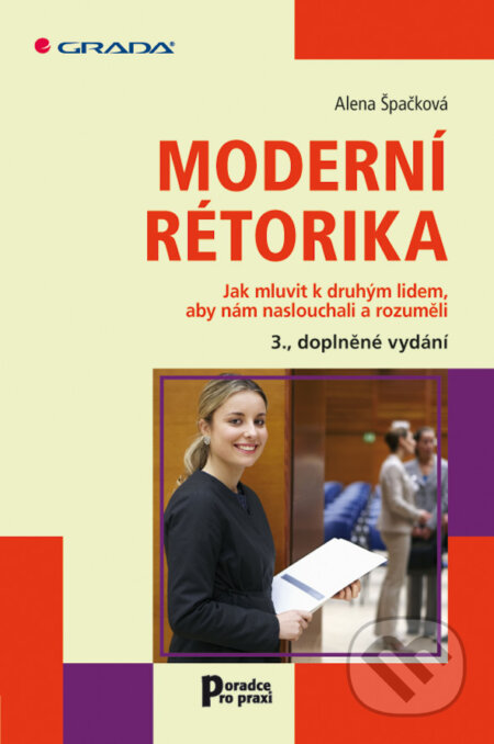 E-kniha: Moderní rétorika (Alena Špačková). Grada, 2009 E-kniha: Moderní rétorika (Alena Špačková). Grada, 2009