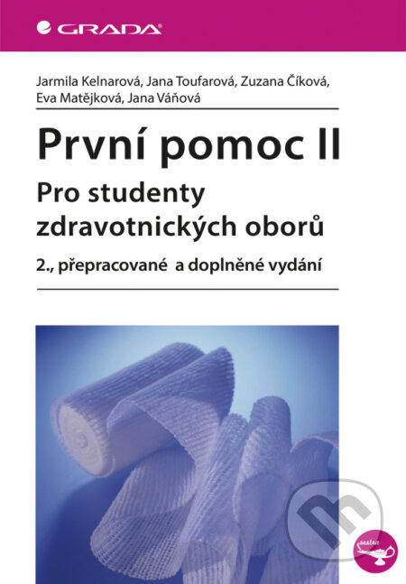 E-kniha: První pomoc II (Jarmila Kelnarová a kolektív). Grada, 2013 E-kniha: První pomoc II (Jarmila Kelnarová a kolektív). Grada, 2013
