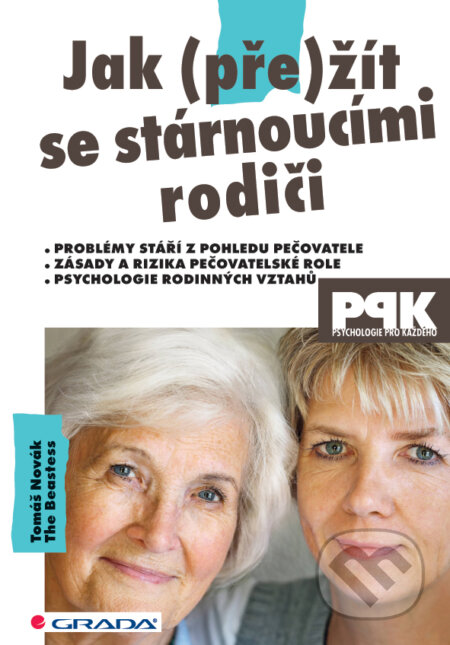 E-kniha: Jak (pře)žít se stárnoucími rodiči (Tomáš Novák). Grada, 2013 E-kniha: Jak (pře)žít se stárnoucími rodiči (Tomáš Novák). Grada, 2013
