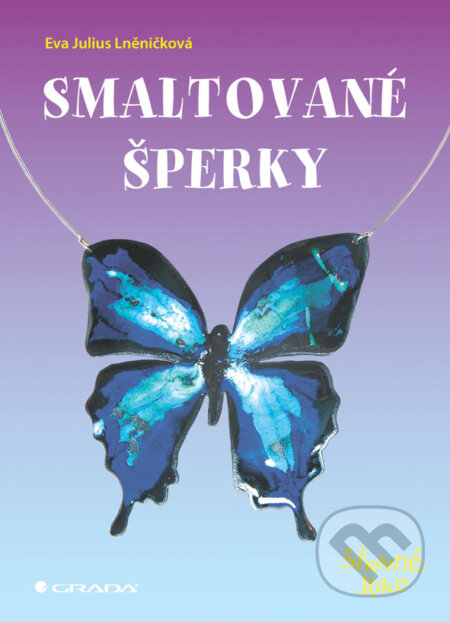 E-kniha: Smaltované šperky (Eva Julius Lněničková). Grada, 2013 E-kniha: Smaltované šperky (Eva Julius Lněničková). Grada, 2013