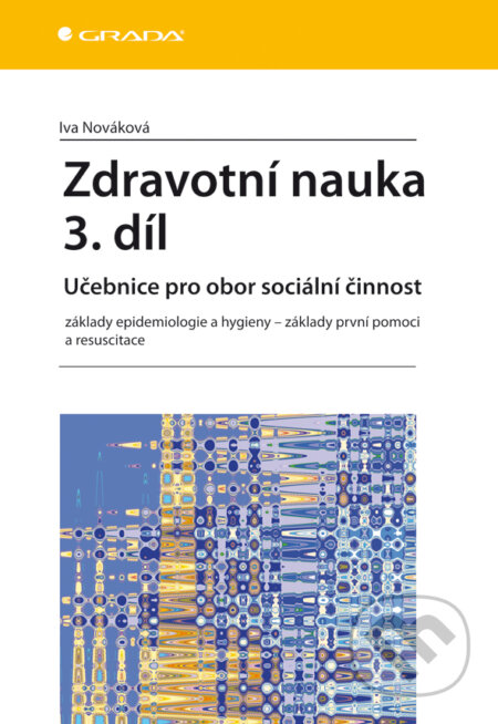 E-kniha: Zdravotní nauka 3. díl (Iva Nováková). Grada, 2012 E-kniha: Zdravotní nauka 3. díl (Iva Nováková). Grada, 2012