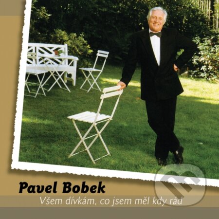 Pavel Bobek: Všem dívkám, co jsem měl kdy rád - Pavel Bobek, Universal Music, 2014