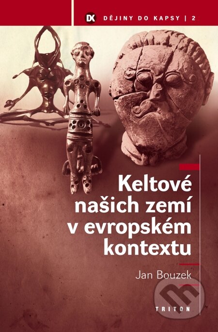 E-kniha: Keltové našich zemí v evropském kontextu (Jan Bouzek). Triton, 2007 E-kniha: Keltové našich zemí v evropském kontextu (Jan Bouzek). Triton, 2007