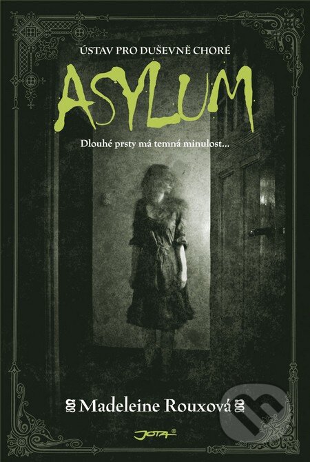 Kniha: Asylum (Madeleine Roux). Jota, 2014 Kniha: Asylum (Madeleine Roux). Jota, 2014