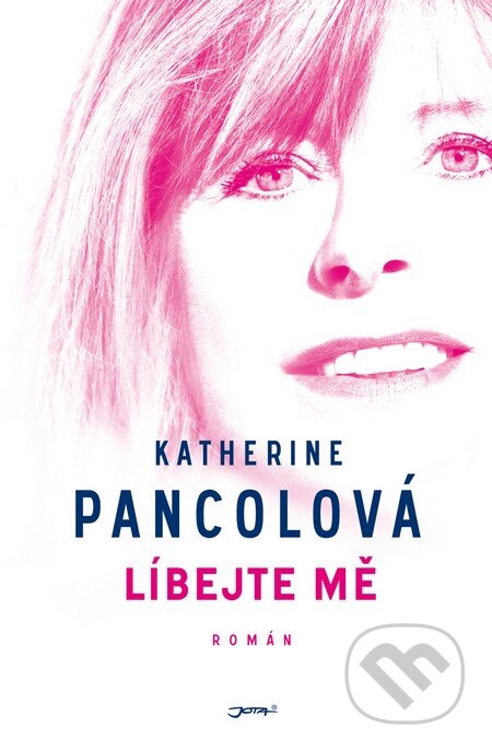 Kniha: Líbejte mě (Katherine Pancol). Jota, 2014 Kniha: Líbejte mě (Katherine Pancol). Jota, 2014