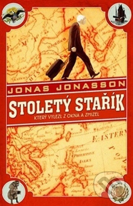 Kniha: Stoletý stařík, který vylezl z okna a zmizel (Jonas Jonasson). Panteon, 2014 Kniha: Stoletý stařík, který vylezl z okna a zmizel (Jonas Jonasson). Panteon, 2014