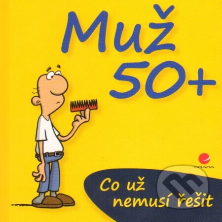 Kniha: Muž 50+ (Michael Kernbach a Miguel Fernandez). Grada, 2014 Kniha: Muž 50+ (Michael Kernbach a Miguel Fernandez). Grada, 2014