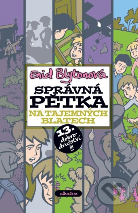 Kniha: Správná pětka na Tajemných blatech (Enid Blyton). Albatros CZ, 2014 Kniha: Správná pětka na Tajemných blatech (Enid Blyton). Albatros CZ, 2014