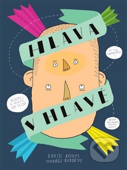 Kniha: Hlava v hlavě (David Böhm a Ondřej Buddeus). Labyrint, 2013 Kniha: Hlava v hlavě (David Böhm a Ondřej Buddeus). Labyrint, 2013