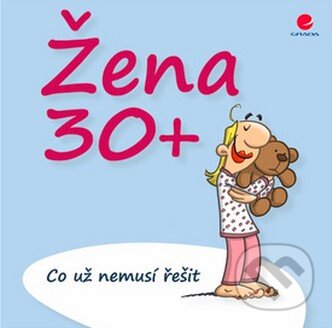 Kniha: Žena 30+ (Michael Kernbachl a Miguel Fernandez). Grada, 2014 Kniha: Žena 30+ (Michael Kernbachl a Miguel Fernandez). Grada, 2014