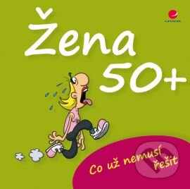 Kniha: Žena 50+ (Michael Kernbach a Miguel Fernandez). Grada, 2014 Kniha: Žena 50+ (Michael Kernbach a Miguel Fernandez). Grada, 2014