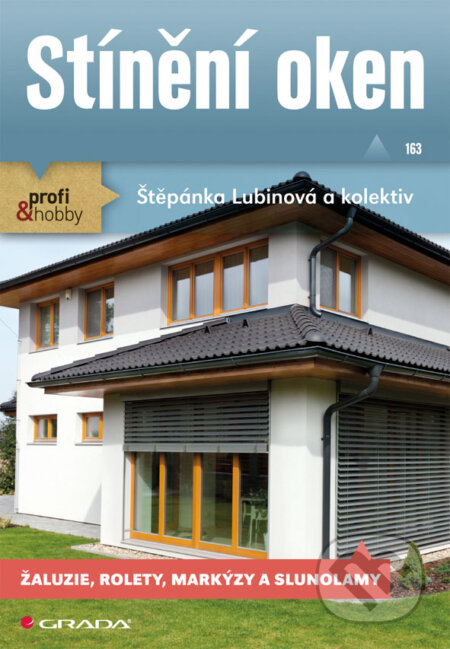 E-kniha: Stínění oken (Štěpánka Lubinová a kolektív). Grada, 2013 E-kniha: Stínění oken (Štěpánka Lubinová a kolektív). Grada, 2013