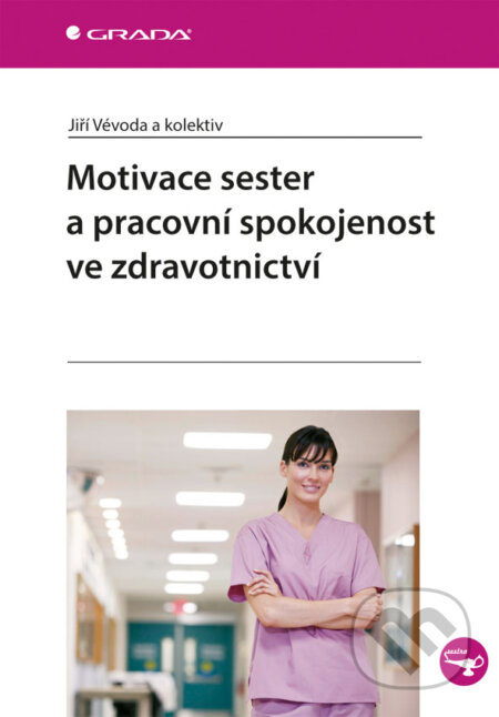 E-kniha: Motivace sester a pracovní spokojenost ve zdravotnictví (Jiří Vévoda a kolektív). Grada, 2013 E-kniha: Motivace sester a pracovní spokojenost ve zdravotnictví (Jiří Vévoda a kolektív). Grada, 2013