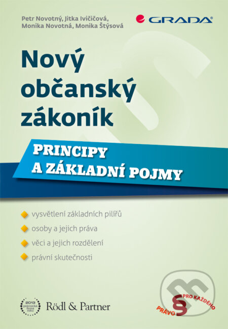E-kniha: Nový občanský zákoník (Jitka Ivičičová, Monika Novotná, Monika Štýsová a Petr Novotný). Grada, 2014 E-kniha: Nový občanský zákoník (Jitka Ivičičová, Monika Novotná, Monika Štýsová a Petr Novotný). Grada, 2014