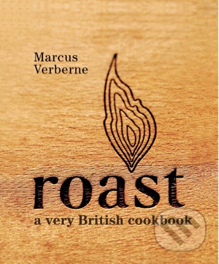 Kniha: Roast (Marcus Verberne). Bloomsbury, 2014 Kniha: Roast (Marcus Verberne). Bloomsbury, 2014