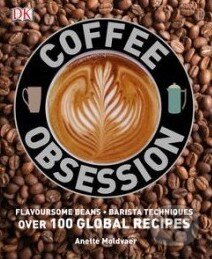 Kniha: Coffee Obsession (Anette Moldvaer). Penguin Books, 2014 Kniha: Coffee Obsession (Anette Moldvaer). Penguin Books, 2014