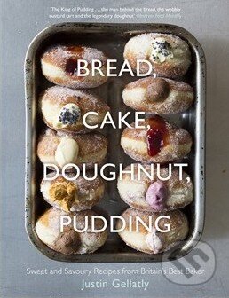 Kniha: Bread, Cake, Doughnut, Pudding (Justin Piers Gellatly). Penguin Books, 2014 Kniha: Bread, Cake, Doughnut, Pudding (Justin Piers Gellatly). Penguin Books, 2014