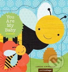 Kniha: You Are My Baby: Garden (Lorena Siminovich). Chronicle Books, 2014 Kniha: You Are My Baby: Garden (Lorena Siminovich). Chronicle Books, 2014