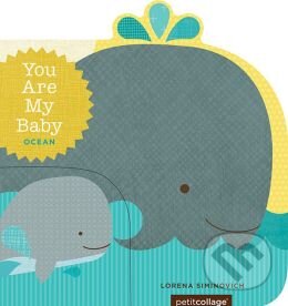 You Are My Baby: Ocean - Lorena Siminovich, Chronicle Books, 2014