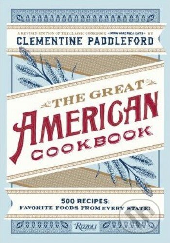 Kniha: The Great American Cookbook (Clementine Paddleford). Rizzoli Universe, 2011 Kniha: The Great American Cookbook (Clementine Paddleford). Rizzoli Universe, 2011