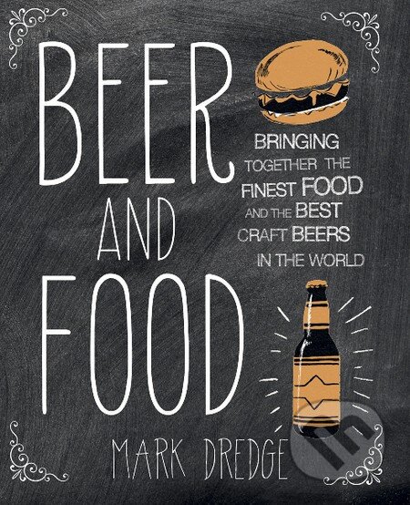 Beer and Food - Mark Dredge, Ryland, Peters and Small