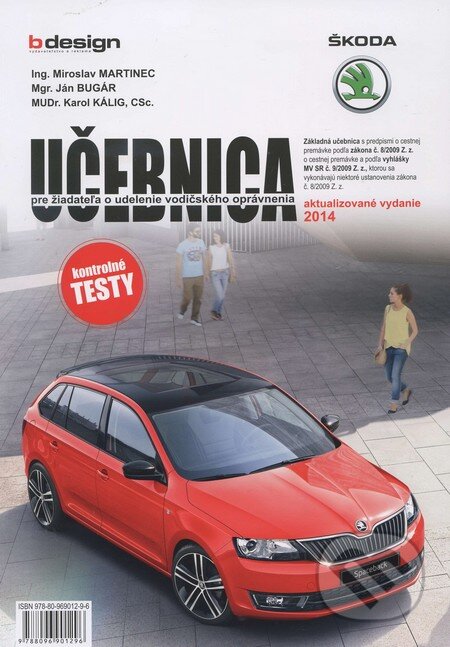 Kniha: Učebnica pre žiadateľa o udelenie vodičského oprávnenia (Ján Bugár a Miroslav Martinec). B design, 2014 Kniha: Učebnica pre žiadateľa o udelenie vodičského oprávnenia (Ján Bugár a Miroslav Martinec). B design, 2014